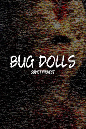 Bug Dolls: Soviet Project v2.04 Trainer +3