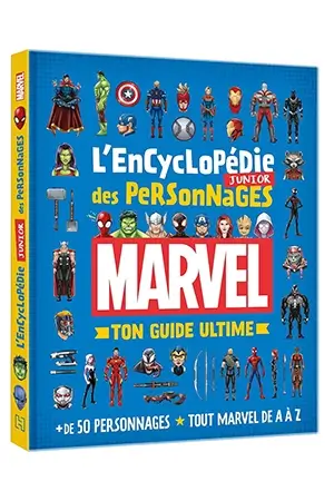 MARVEL - L'Encyclopédie Junior des Personnages - Ton Guide Ultime: +50 personnages - Tout Marvel de A à Z